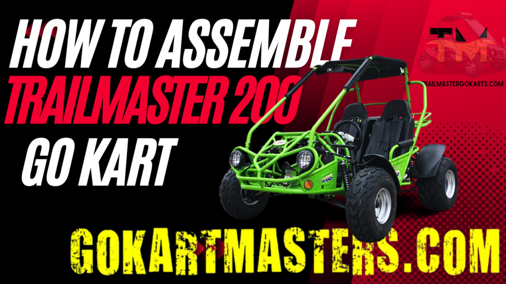 Learn how to assemble a Trailmaster 200 go kart with this step by step tutorial